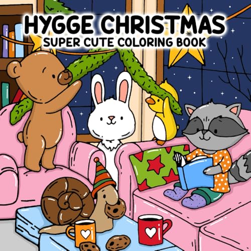 Hyggee Christmas: Super Cute Coloring Book for Adults & Teens Filled with Cozy Winter Scenes and Charming Animal Companions for Relaxation and Fun