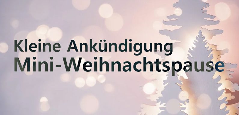 Zur Weihnachtszeit werden Artikel langsamer veröffentlicht!